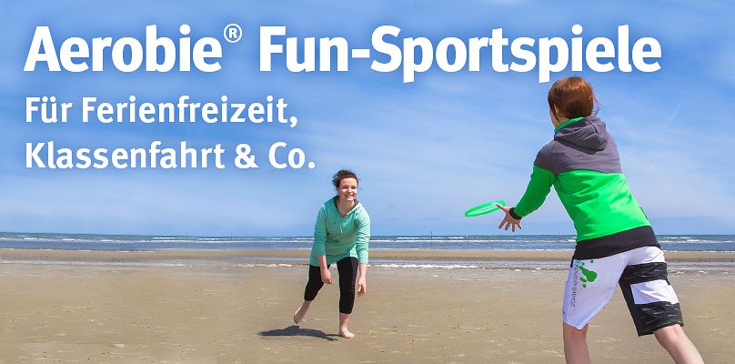 Aerobi® Fun-Sportspiele - Für Ferienfreizeit, Klassenfahrt &amp; Co.